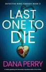 Perry, D: Last One to Die - Dana Perry - 9781837909605
