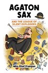 Agaton Sax and the League of Silent Exploders - Nils-Olof Franzen - 9781837910076