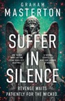 Suffer In Silence - Graham Masterton - 9781837931163