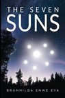 The Seven Suns - Brunhilda Enwe Eya - 9781837949786