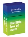 The Little Box of Calm -  - 9781837997572