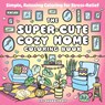 The Super-Cute Cozy Home Coloring Book: Simple, Relaxing Coloring for Stress-Relief - Fifi Snugglepuff - 9781837999224