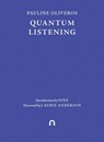 Quantum Listening - Pauline Oliveros - 9781838003944