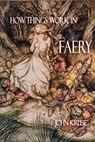 How Things Work in Faery - John Kruse - 9781838132491