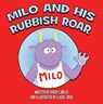 Milo and His Rubbish Roar - MILES,  David E. - 9781838138509