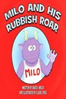 Milo and His Rubbish Roar - David E. Miles - 9781838138516