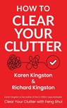 How to Clear Your Clutter - Karen Kingston ; Richard Kingston - 9781838250447