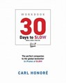 30 Days To Slow - Carl Honore - 9781838257491