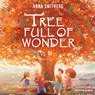 Tree Full of Wonder - Anna Smithers - 9781838339159