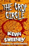 The Crop Circle: Extreme Horror - Kevin Sweeney - 9781838461324