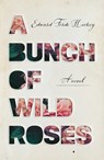 A Bunch of Wild Roses - Edward Forde Hickey - 9781838592486