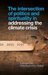 The Intersection of Politics and Spirituality in Addressing the Climate Crisis - Mohammed Sofiane Mesbahi - 9781838592813
