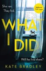 What I Did - Kate Bradley - 9781838773311