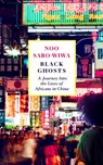 Black Ghosts - Noo Saro-Wiwa - 9781838856946
