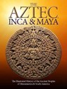 The Aztec, Inca and Maya - Martin J Dougherty - 9781838861261