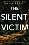 The Silent Victim - PERRY,  Dana - 9781838880941