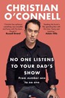 No One Listens to Your Dad's Show - Christian O'Connell - 9781838952884