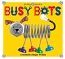 Busy Bots - Priddy Books ; Roger Priddy - 9781838990336