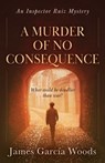 A Murder of No Consequence - James Garcia Woods - 9781839014383