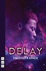 DELAY - Timothy X Atack - 9781839044366