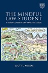 The Mindful Law Student - Scott L. Rogers - 9781839105890