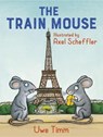 The Train Mouse - Uwe Timm - 9781839130106