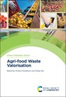Agri-food Waste Valorisation - Pankaj (CSIR Indian Institute of Toxicology Research Chowdhary ; Abhay (CSIR-Indian Institute of Toxicology Research Raj - 9781839168031