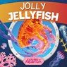 Jolly Jellyfish - Mignonne Gunasekara - 9781839273520