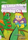 My Little Friend and Growing On Me - Mignonne Gunasekara - 9781839274107