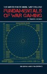 The United States Naval War College Fundamentals of War Gaming - Francis McHugh - 9781839310591