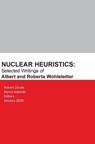 Nuclear Heuristics Selected Writings of Albert and Roberta Wohlstetter - Robert Zarate - 9781839310966