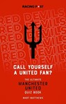 Call Yourself a United Fan? - Mart Matthews - 9781839500770