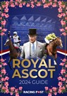 Racing Post Royal Ascot Guide 2024 - Nick Pulford - 9781839501487