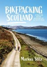 Bikepacking Scotland - Markus Stitz - 9781839811937