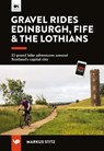 Gravel Rides Edinburgh, Fife & the Lothians - Markus Stitz - 9781839812996