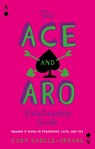 The Ace and Aro Relationship Guide - Cody Daigle-Orians - 9781839977343