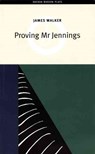 Proving Mr Jennings - WALKER,  James - 9781840025934