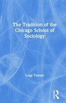 The Tradition of the Chicago School of Sociology - Luigi Tomasi - 9781840144642