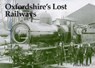 Oxfordshire's Lost Railways - Peter Dale - 9781840333121