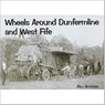 Wheels Around Dunfermline and West Fife - Alan Brotchie - 9781840333329
