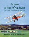 Flying in Pre-War Skies - Private Club Aviation 1920 - 1939 - ORD-HUME,  Arthur W. J. G. - 9781840336863