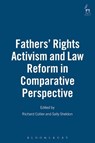 Fathers' Rights Activism and Law Reform in Comparative Perspective - Richard Collier ; Sally Sheldon - 9781841136295