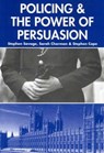 Policing and the Powers of Persuasion - STEPHEN (PROFESSOR OF CRIMINOLOGY AND DIRECTOR OF THE INSTITUTE OF CRIMINAL JUSTICE STUDIES,  Professor of Criminology and Director of the Institute of Criminal Justice Studies, University of Portsmouth) Savage ; Sarah (Lecturer in Criminology in the Institute of Criminal Justice Studies, Lecturer i - 9781841742472