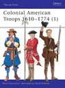 Colonial American Troops 1610-1774 - CHARTRAND,  Rene - 9781841763248