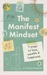 The Manifest Mindset - Victoria Jackson - 9781841816944