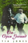 On Open Ground - Tia Jones - 9781843238911