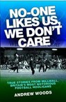 No One Likes Us, We Don't Care - Andrew Woods - 9781843583301