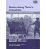 Modernizing China's Industries - Colin G. Brown ; Scott A. Waldron ; John W. Longworth - 9781843765912