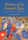 Newth, M: Heroes of the French Epic - A Selection of Chanson - NEWTH,  Michael A. - 9781843831471