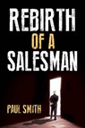Rebirth of a Salesman - Paul Smith - 9781843869481